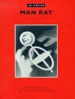 bokomslag Man Ray in Focus