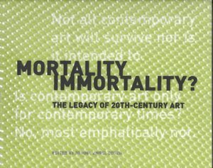 . Corzo - Mortality Immortality? – The Legacy of 20th–Century Art, Häftad