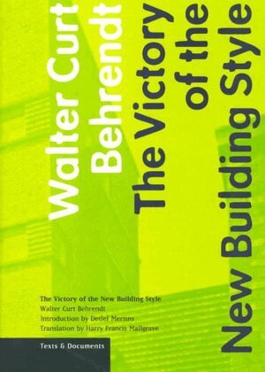 Walter Curt Behrendt - Victory of the New Building Style, Häftad