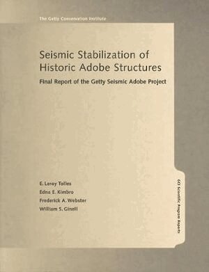 . Tolles - Seismic Stabilization of Historic Adobe Structures  – Final Report of the Getty Seismic Adobe Project, Häftad