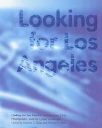 bokomslag Looking for Los Angeles  Architecture, Film, Photography and the Urban Landscape