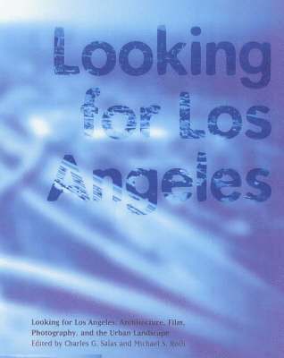 bokomslag Looking for Los Angeles  Architecture, Film, Photography and the Urban Landscape