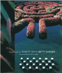 bokomslag Robert Irwin Getty Garden