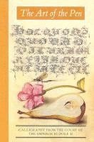 Lee Hendrix, Thea Vignau-Wilberg - The Art of the Pen: Calligraphy from the Court of the Emperor Rudolf II, Inbunden