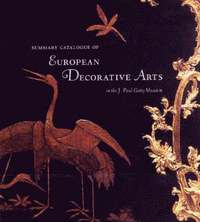 bokomslag Summary Catalogue of European Decorative Arts in the J.Paul Museum