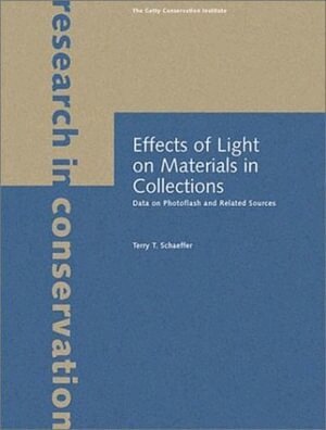 . Schaeffer - Effects of Light on Materials in Collections – Data on Photoflash and Related Sources, Häftad