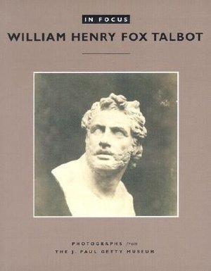 bokomslag In Focus: William Henry Fox Talbot - Photographs From the J.Paul Getty Museum