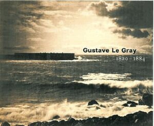 . Aubenas, Gordon Baldwin - Gustave Le Gray – 1820–1884, Häftad