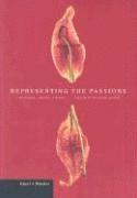 Representing the Passions – Histories, Bodies, Visions