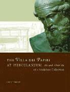 bokomslag The Villa del Papiri at Herculaneum  Life and Afterlife of a Sculpture Collection