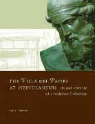 The Villa del Papiri at Herculaneum  Life and Afterlife of a Sculpture Collection 1