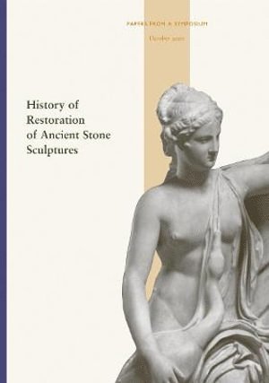 bokomslag History of Restoration of Ancient Stone Sculptures