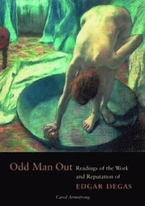 bokomslag Odd Man Out - Readings of the Work and Reputation of Edgar Degas