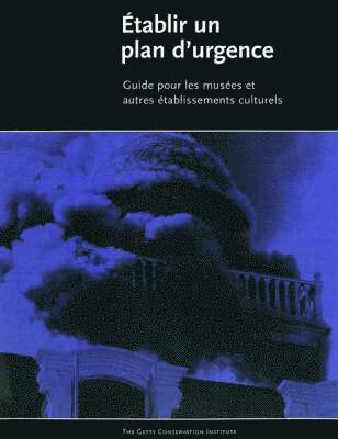 bokomslag Etablir ?Un Plan D?Urgence - Guide Pour Les Musees  et Autres Etablissements Culturels