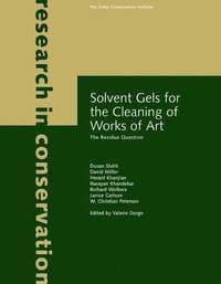 bokomslag Solvent Gels for the Cleaning of Works of Art  The Residue Question