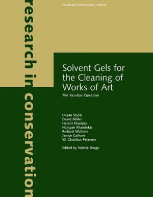 bokomslag Solvent Gels for the Cleaning of Works of Art - The Residue Question