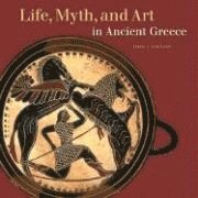 bokomslag Life, Myth, and Art in Ancient Greece