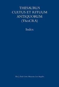 bokomslag Thesaurus Cultus et Rituum Antiquorum  Abbreviations and Index