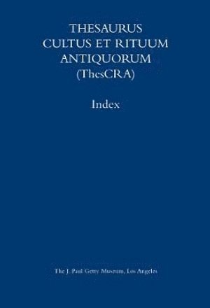 bokomslag Thesaurus Cultus et Rituum Antiquorum - Abbreviations and Index