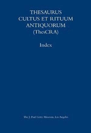 bokomslag Thesaurus Cultus et Rituum Antiquorum  Abbreviations and Index