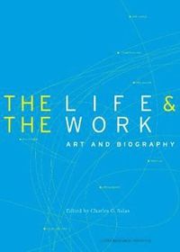bokomslag Life and the Work - Art and Biography