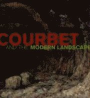 bokomslag Courbet And The Modern Landscape