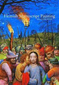 bokomslag Flemish Manuscript Painting in Context