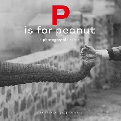 P is for Peanut  A Photographic ABC 1