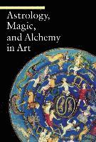 bokomslag Astrology, Magic, and Alchemy in Art