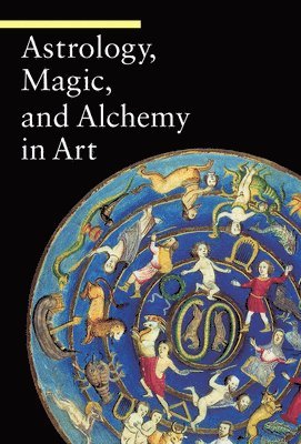 . Battistini - Astrology, Magic, and Alchemy in Art, Häftad
