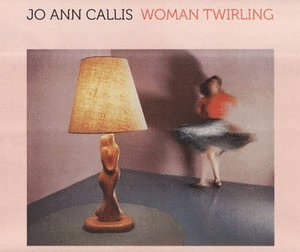 . Keller, Judith Keller - Jo Ann Callis – Woman Twirling, Inbunden