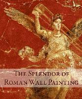 Splendor of Roman Wall Painting 1