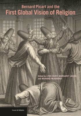 . Hunt, Lynn Hunt, Margaret Jacob, Wijnand Mijnhardt - Bernard Picart and the First Global Vision of Religion, Häftad