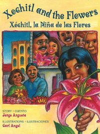 bokomslag Xochitl and the Flowers / Xóchitl, La Niña de Las Flores