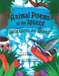 bokomslag Animal Poems of the Iguazú / Animalario del Iguazú