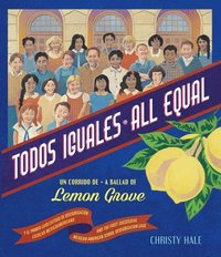 bokomslag Todos Iguales / All Equal: Un Corrido de Lemon Grove / A Ballad of Lemon Grove