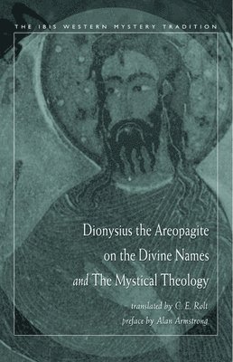 Dionysisus the Areopagite on the Divine Names and the Mystical Theology, Häftad