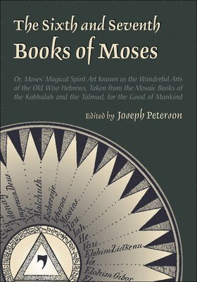 Joseph Peterson, Joseph H. Peterson, Joseph H Peterson - Sixth and Seventh Books of Moses, Inbunden