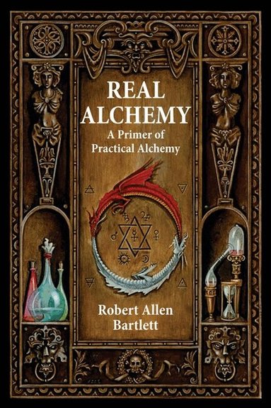 Robert Allen Bartlett - Real Alchemy, Häftad