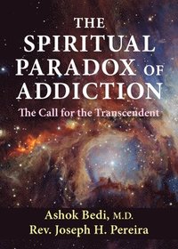 bokomslag The Spiritual Paradox of Addiction