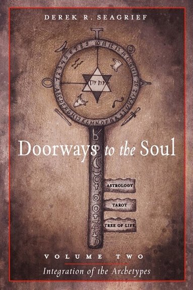 Derek R. Seagrief - Doorways to the Soul, Volume Two: Integration of the Archetypes, Häftad