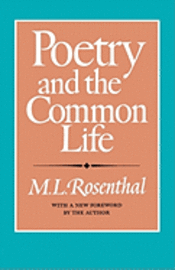 M. L. Rosenthal, Macha L. Rosenthal - Poetry and the Common Life, Häftad