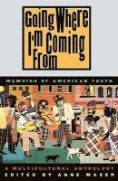 Anne Mazer - Going Where I'm Coming from: Memoirs of American Youth, Inbunden