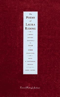 Poems of Laura Riding: A Newly Revised Edition of the 1938/1908 Collection