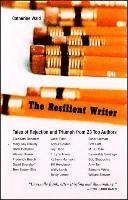 bokomslag The Resilent Writer: Tales of Rejection and Triumph by Twenty Top Authors