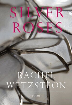 Rachel Wetzsteon - Silver Roses, Häftad