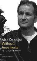Without Anesthesia: New and Selected Poems 1