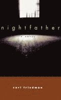 Carl Friedman - Nightfather, Inbunden