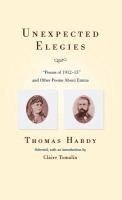 Thomas Defendant Hardy - Unexpected Elegies: Poems of 1912-1913 and Other Poems about Emma, Inbunden