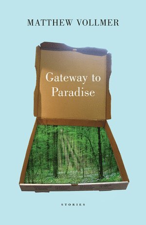 Matthew Vollmer - Gateway to Paradise, Häftad